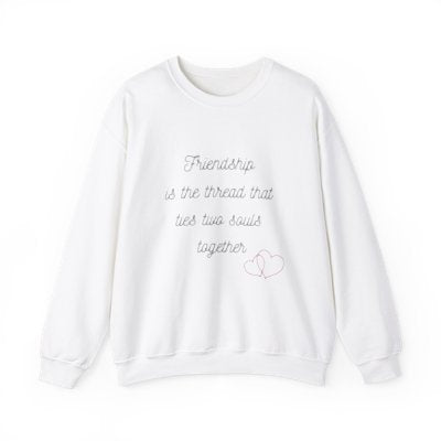 Friendship Is The Thread That Ties Two Souls Together - Crewneck Sweatshirt